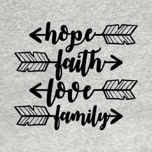 hope faith love family T-Shirt